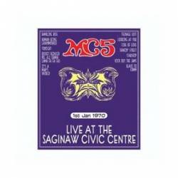 MC5 : Live at the Saginaw Civic Centre